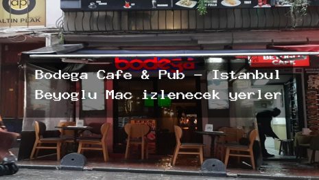 Bodega Cafe & Pub – İstanbul Beyoğlu Maç izlenecek yerler