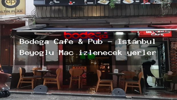 Bodega Cafe & Pub – İstanbul Beyoğlu Maç izlenecek yerler