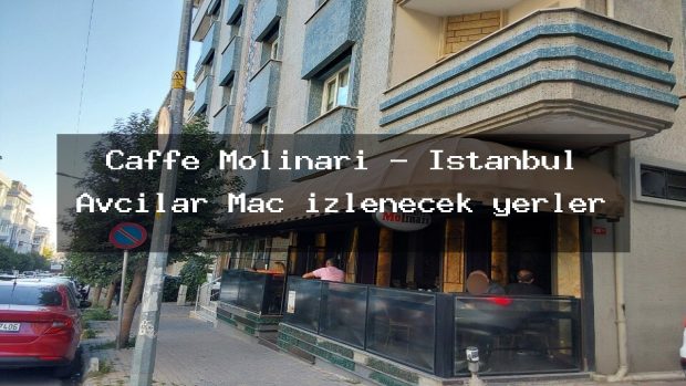 Caffe Molinari – İstanbul Avcılar Maç izlenecek yerler