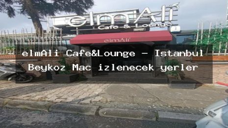 elmAli Cafe&Lounge – İstanbul Beykoz Maç izlenecek yerler