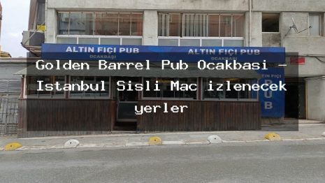 Golden Barrel Pub Ocakbaşı – İstanbul Şişli Maç izlenecek yerler