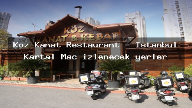 Köz Kanat Restaurant – İstanbul Kartal Maç izlenecek yerler