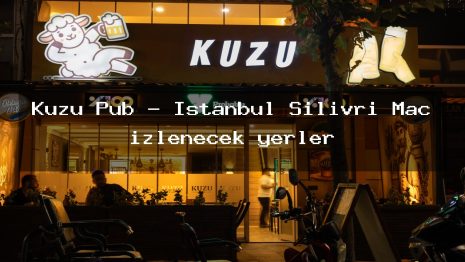 Kuzu Pub – İstanbul Silivri Maç izlenecek yerler