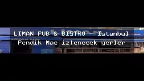 LİMAN PUB & BİSTRO – İstanbul Pendik Maç izlenecek yerler