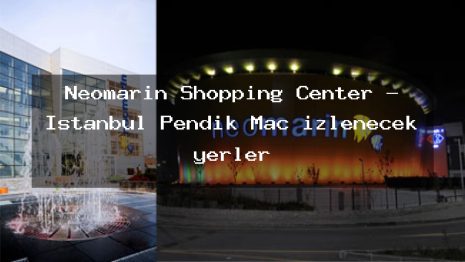 Neomarin Shopping Center – İstanbul Pendik Maç izlenecek yerler