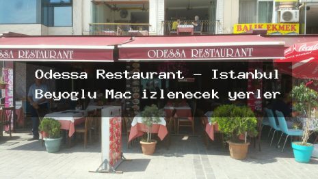 Odessa Restaurant – İstanbul Beyoğlu Maç izlenecek yerler