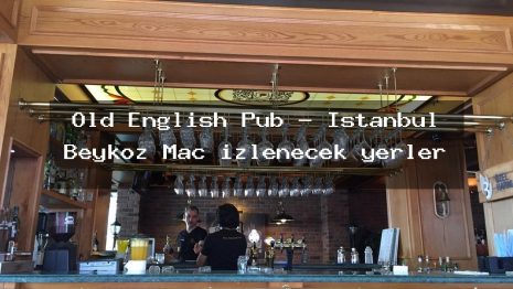 Old English Pub – İstanbul Beykoz Maç izlenecek yerler