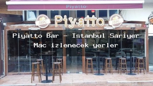 Piyatto Bar – İstanbul Sarıyer Maç izlenecek yerler