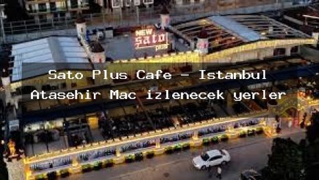 Sato Plus Cafe – İstanbul Ataşehir Maç izlenecek yerler