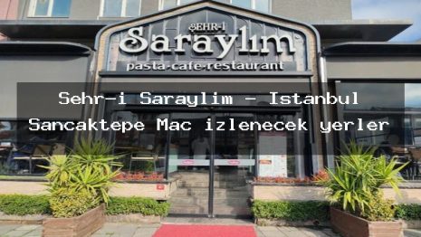 Şehr-i Saraylım – İstanbul Sancaktepe Maç izlenecek yerler