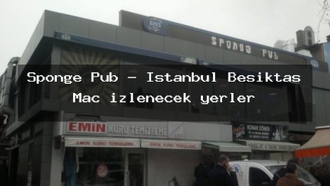 Sponge Pub – İstanbul Beşiktaş Maç izlenecek yerler