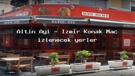 Altın Ayı – İzmir Konak Maç izlenecek yerler