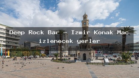 Deep Rock Bar – İzmir Konak Maç izlenecek yerler