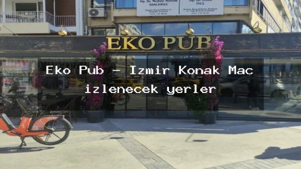 Eko Pub – İzmir Konak Maç izlenecek yerler