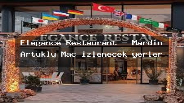 Elegance Restaurant – Mardin Artuklu Maç izlenecek yerler