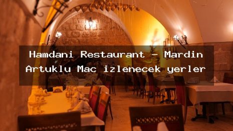 Hamdani Restaurant – Mardin Artuklu Maç izlenecek yerler