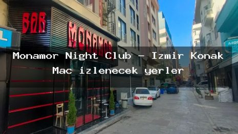Monamor Night Club – İzmir Konak Maç izlenecek yerler