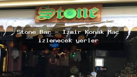 Stone Bar – İzmir Konak Maç izlenecek yerler