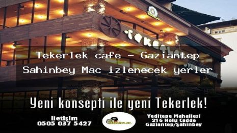 Tekerlek cafe – Gaziantep Şahinbey Maç izlenecek yerler