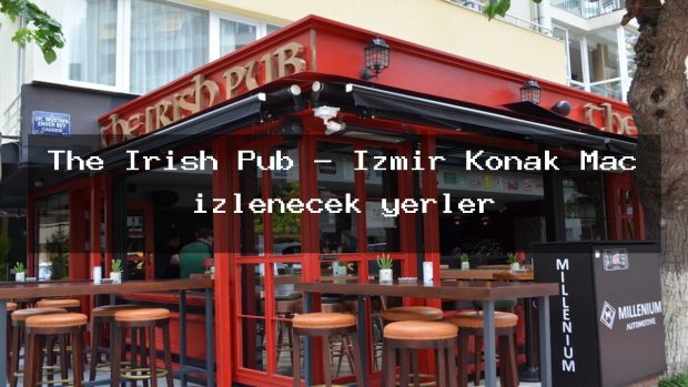 The Irish Pub – İzmir Konak Maç izlenecek yerler