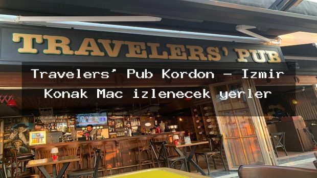 Travelers’ Pub Kordon – İzmir Konak Maç izlenecek yerler