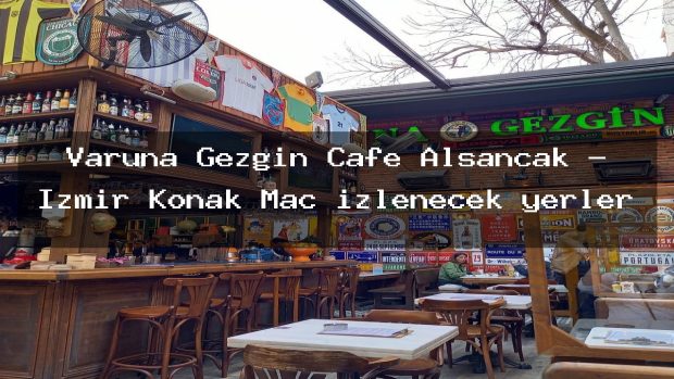 Varuna Gezgin Cafe Alsancak – İzmir Konak Maç izlenecek yerler