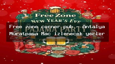 Free zone corner pub – Antalya Muratpaşa Maç izlenecek yerler