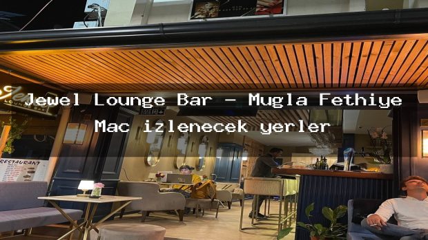 Jewel Lounge Bar – Muğla Fethiye Maç izlenecek yerler