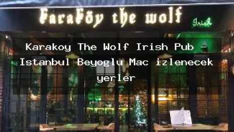 Karaköy The Wolf İrish Pub – İstanbul Beyoğlu Maç izlenecek yerler