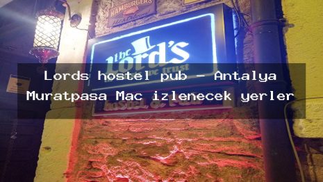 Lords hostel pub – Antalya Muratpaşa Maç izlenecek yerler