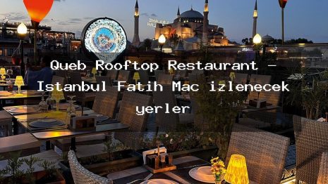 Queb Rooftop Restaurant – İstanbul Fatih Maç izlenecek yerler