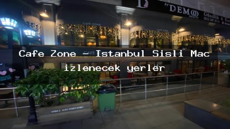 Cafe Zone – İstanbul Şişli Maç izlenecek yerler