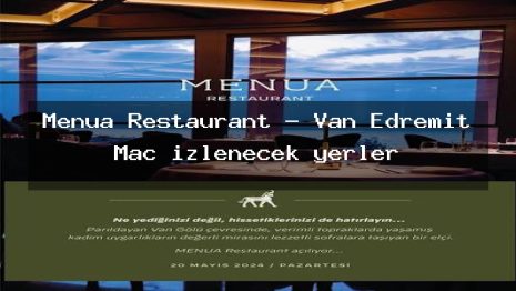 Menua Restaurant – Van Edremit Maç izlenecek yerler