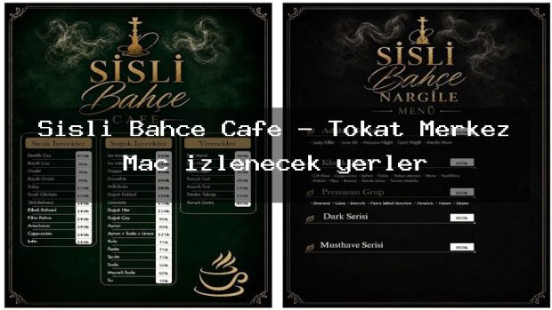 Sisli Bahçe Cafe – Tokat Merkez Maç izlenecek yerler