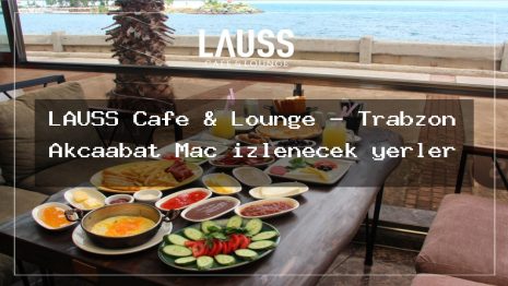 LAUSS Cafe & Lounge – Trabzon Akçaabat Maç izlenecek yerler